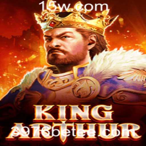 Descubra o Universo Épico do Jogo KingArthur e a Estratégia 3976 Bet